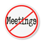 No Meetings Funny Office Saying magnets