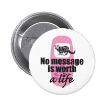 No Message is Worth a Life Button