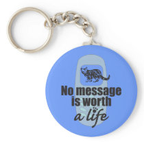 No Message is Worth a Life