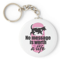No Message is Worth a Life