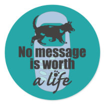 No Message is Worth a Life