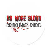 No more Blood, Bring back Rudd Sticker