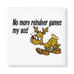 No More Reindeer Games My Ass magnets