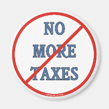 No More Taxes Refrigerator Magnets