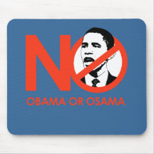 NO OBAMA, NO OSAMA MOUSE PAD