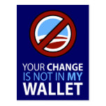 No Obama: Your Change Is Not In My Wallet Postcards