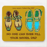 No One Can Ever Fill Your Shoes, Dad Mousepad