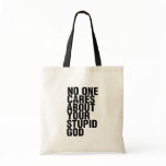 No One Cares About Your Stupid God Bag