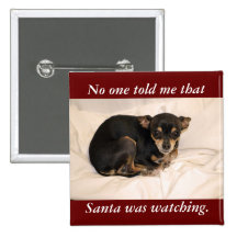 No one told me that Santa  was watching. Pinback Button