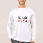 NO PAIN NO GAME TSHIRT