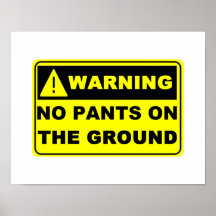 No Pants On The Ground Print