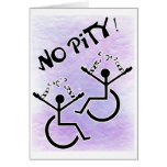 No Pity! - disability t-shirt Cards