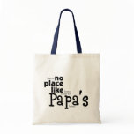 No Place Like Papa's Bag