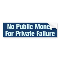 No Public Money Bumper Sticker
