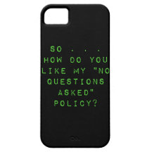 No Questions Asked Policy Sarcasm iPhone 5 Case