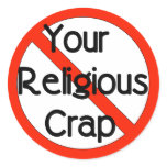No Religious Crap Round Sticker