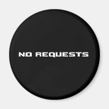 No Requests Magnets