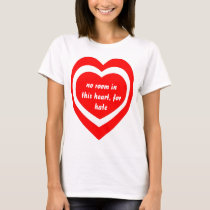 No room in this heart, for hate t-shirt