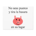 No Seas Puerco Y Tira La Basura En Su Lugar postcards