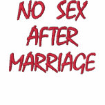 NO SEX AFTER MARRIAGE embroidered shirts