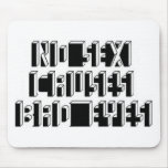 No Sex Causes Bad Eyes Mousepad