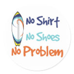 No Shirt, No Shoes, No Problem - Sticker