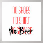 No ShoesNo ShirtNo Service, No Beer posters