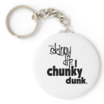 no Skinny dip-chunky dunk keychains