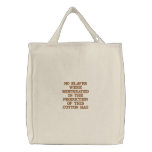 NO SLAVES WERE MISTREATED IN THE PRODUCTION OF ... embroidered bags