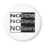 No Snitches, No Silence, No Slavery magnets