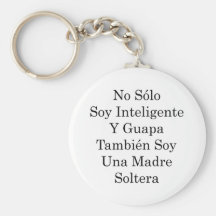 No Solo Soy Inteligente Y Guapa Tambien Soy Una Ma Key Chain