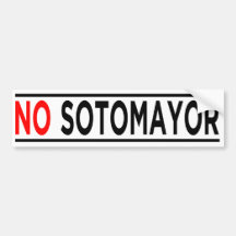 NO Sotomayor! Bumper Sticker
