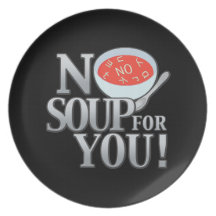 No Soup For You Plate