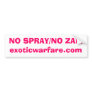 NO SPRAY/NO ZAP!exoticwarfare.com Bumper Sticker