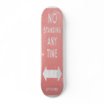 No Standing Any Time Traffic Sign Skateboard