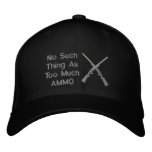 No Such Thing As Too Much Ammo Embroidered Baseball Cap