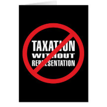 No Taxation without Representation Card