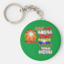 No Team Bigger Badder Better Than Boston (celtics) Key Chains