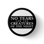 No Tears for the Creatures of the Night buttons