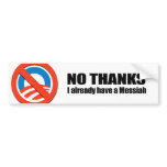 No Thanks, I already have a Messiah bumper stickers