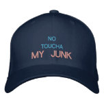 NO, TOUCHA, MY JUNK PRODUCTS @ eZaZZleMan.com embroidered hats