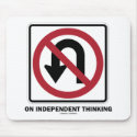 No U-Turn On Independent Thinking (Traffic Sign) mousepads