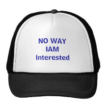 NO WAY IAM Interested Hat