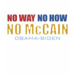 No Way No How No McCain t-shirts