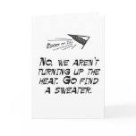 No, we're not turning up the heat greeting cards