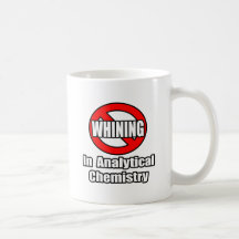 No Whining In Analytical Chemistry Mugs