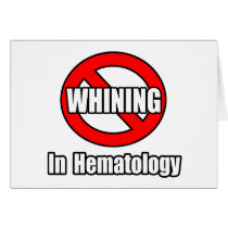 No Whining In Hematology