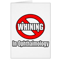 No Whining In Ophthalmology