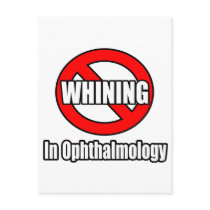 No Whining In Ophthalmology