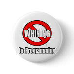 No Whining In Programming buttons